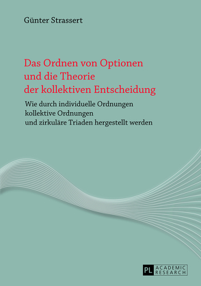 Das Ordnen von Optionen und die Theorie der kollektiven Entscheidung von Strassert,  Günter