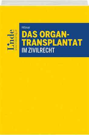 Das Organtransplantat im Zivilrecht von Hittmair,  Theresa