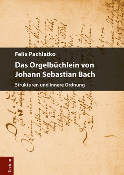 Das Orgelbüchlein von Johann Sebastian Bach von Pachlatko,  Felix