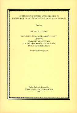 Das Orgelwerk von André Fleury (1903–1995) und sein Verhältnis zur französischen Orgelmusik des 20. Jahrhunderts. von Hafner,  Wilhelm