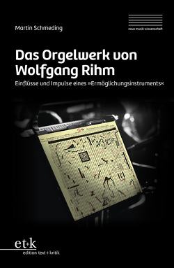 Das Orgelwerk von Wolfgang Rihm von Schmeding,  Martin