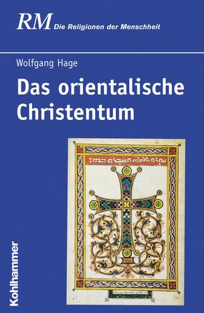 Das orientalische Christentum von Antes,  Peter, Gladigow,  Burkhard, Greschat,  Martin, Hage,  Wolfgang, Rüpke,  Jörg