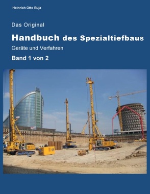 Das Original Handbuch des Spezialtiefbaus Geräte und Verfahren von Buja,  Heinrich Otto
