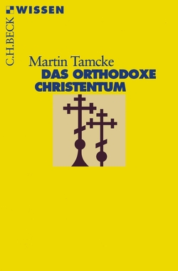 Das orthodoxe Christentum von Tamcke,  Martin