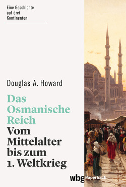 Das Osmanische Reich von Fündling,  Jörg, Hess,  Michael, Howard,  Douglas