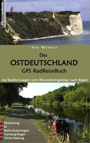Das Ostdeutschland GPS RadReiseBuch von Wewior,  Kay