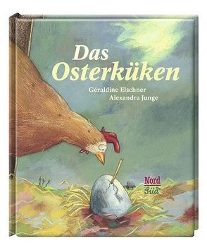 Das Osterküken von Elschner,  Géraldine, Junge,  Alexandra