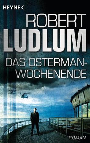 Das Osterman-Wochenende von Ludlum,  Robert, Nagel,  Heinz
