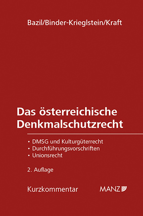 Das österreichische Denkmalschutzrecht von Bazil,  Christoph, Binder-Krieglstein,  Reinhard, Kraft,  Nikolaus