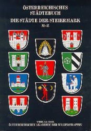 Das Österreichische Städtebuch / Die Städte der Steiermark / M – Z von Deák,  Ernö, Goldmann,  Friederike, Hoffmann,  Alfred, Pickl,  Othmar, Reisinger,  Nikolaus