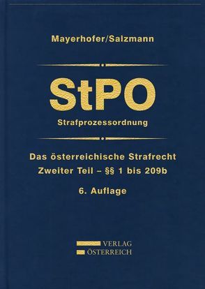 Das österreichische Strafrecht / StPO/Strafprozessordnung von Mayerhofer,  Christoph, Salzmann,  Harald