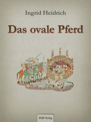 Das ovale Pferd von Heidrich,  Ingrid