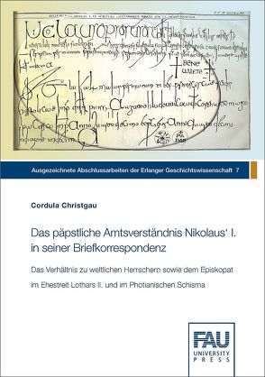 Das päpstliche Amtsverständnis Nikolaus‘ I. in seiner Briefkorrespondenz von Christgau,  Cordula