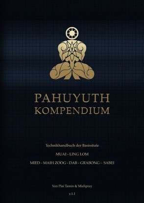 Das Pahuyuth Kompendium von Pray,  Mieh, Tamin,  Plai