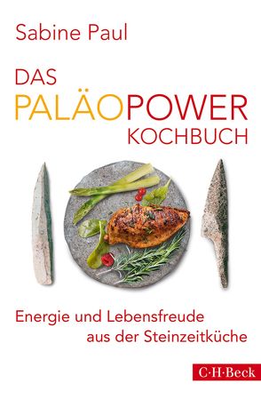 Das PaläoPower Kochbuch von Paul,  Sabine