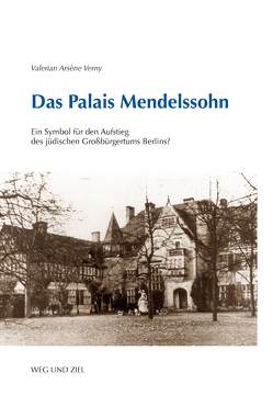 Das Palais Mendelssohn von Verny,  Valerian Arsène