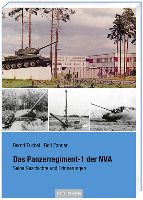 Das Panzerregiment-1 der NVA von Tuchel,  Bernd, Zander,  Rolf