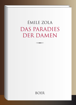 Das Paradies der Damen von Schwarz,  Armin, Zola,  Émile