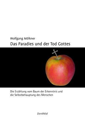 Das Paradies und der Tod Gottes von Mölkner,  Wolfgang