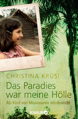 Das Paradies war meine Hölle von Krüsi,  Christina