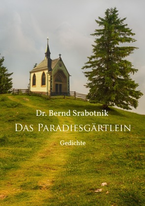 Das Paradiesgärtlein von Srabotnik,  Bernd