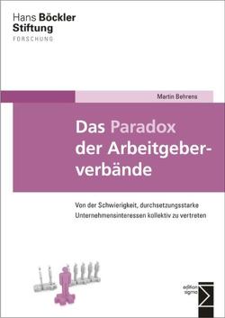 Das Paradox der Arbeitgeberverbände von Behrens,  Martin