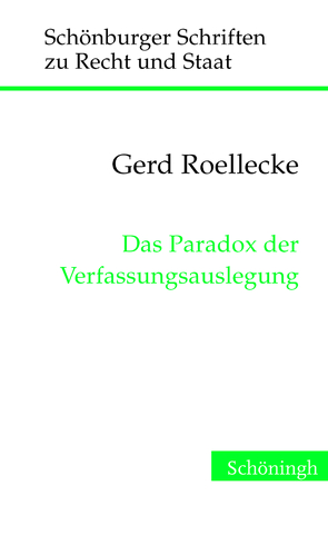 Das Paradox der Verfassungsauslegung von Depenheuer,  Otto, Roellecke,  Elga, Roellecke,  Gerd