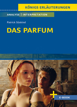 Das Parfum von Patrick Süskind – Textanalyse und Interpretation von Matzkowski,  Bernd, Süskind,  Patrick
