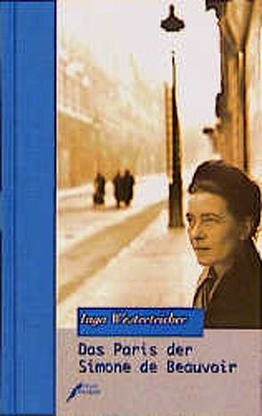 Das Paris der Simone de Beauvoir von Westerteicher,  Inga