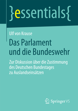 Das Parlament und die Bundeswehr von Krause,  Ulf