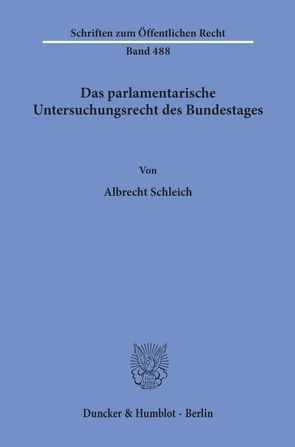 Das parlamentarische Untersuchungsrecht des Bundestages. von Schleich,  Albrecht