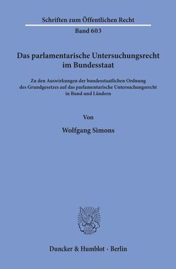 Das parlamentarische Untersuchungsrecht im Bundesstaat. von Simons,  Wolfgang