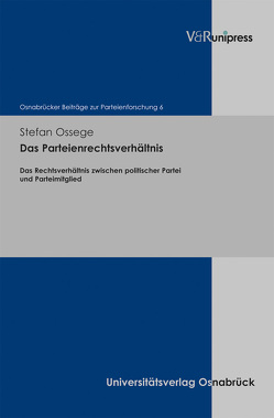 Das Parteienrechtsverhältnis von Ipsen,  Jörn, Ossege,  Stefan