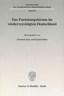 Das Parteienspektrum im wiedervereinigten Deutschland. von Jesse,  Eckhard, Klein,  Eckart