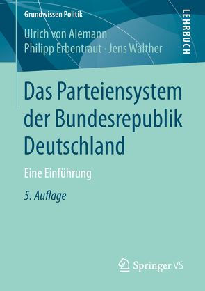 Das Parteiensystem der Bundesrepublik Deutschland von Erbentraut,  Philipp, von Alemann,  Ulrich, Walther,  Jens