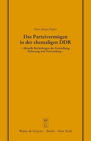 Das Parteivermögen in der ehemaligen DDR von Papier,  Hans Jürgen