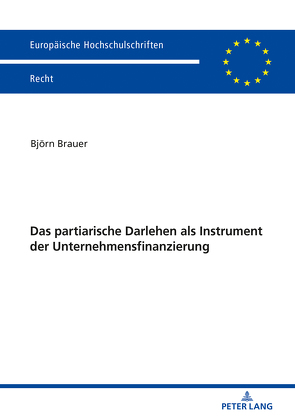 Das partiarische Darlehen als Instrument der Unternehmensfinanzierung von Brauer,  Björn