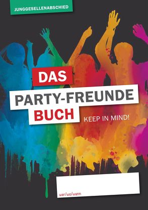 Das Party-Freunde Buch – Junggesellenabschied von Bender-Praß,  Ronja, Kleinbauer,  Nina