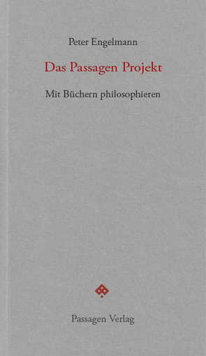 Das Passagen Projekt von Engelmann,  Peter