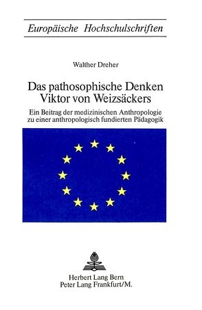 Das pathosophische Denken Viktor von Weizsäckers von Dreher,  Walther