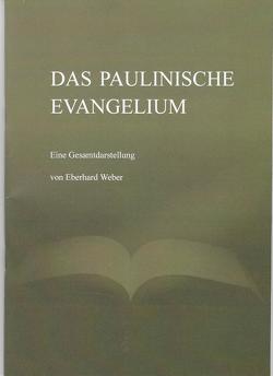 Das paulinische Evangelium von Weber,  Eberhard