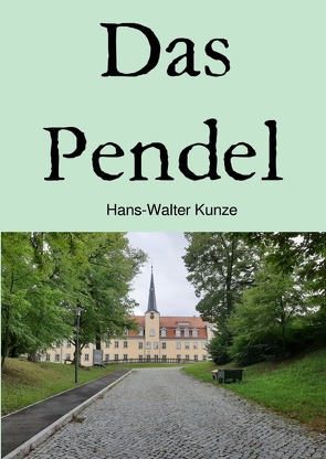 Das Pendel von Kunze,  Hans-Walter