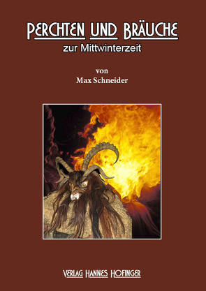 Perchten und Bräuche zur Mittwinterzeit von Schneider,  Max