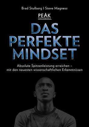 Das perfekte Mindset – Peak Performance von Magness,  Steve, Stulberg,  Brad