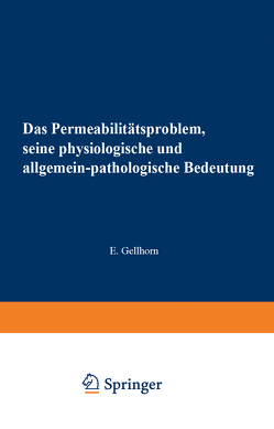 Das Permeabilitätsproblem von Gellhorn,  Ernst, Gildmeister,  M., Goldschmidt,  R., Neuberg,  C., Parnas,  J., Ruhland,  W.