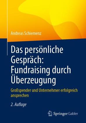 Das persönliche Gespräch: Fundraising durch Überzeugung von Schiemenz,  Andreas