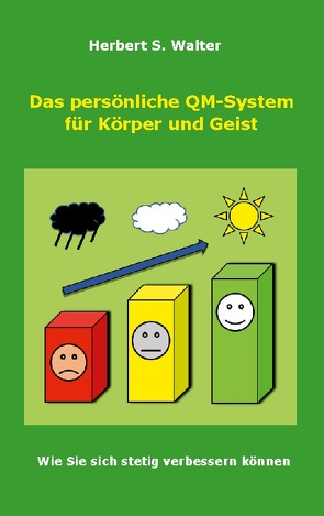 Das persönliche QM-System für Körper und Geist von Walter,  Herbert S.