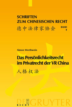 Das Persönlichkeitsrecht im Privatrecht der VR China von Werthwein,  Simon