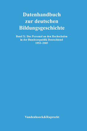 Das Personal an den Hochschulen in der Bundesrepublik Deutschland 1953–2005 von Lundgreen,  Peter