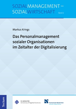 Das Personalmanagement sozialer Organisationen im Zeitalter der Digitalisierung von Krings,  Markus